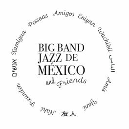 Album cover of Big Band Jazz de México And Friends