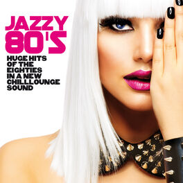 Album cover of Jazzy 80's (Huge Hits of the Eighties in a New Chillounge Sound)