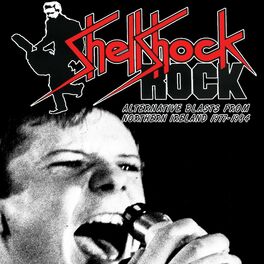 Album cover of Shellshock Rock: Alternative Blasts From Northern Ireland 1977-1984