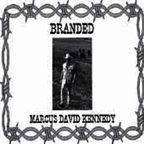 Marcus David Kennedy - Branded: lyrics and songs | Deezer