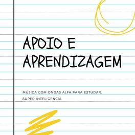 Album cover of Apoio e Aprendizagem: Música com Ondas Alfa para Estudar, Super Inteligencia