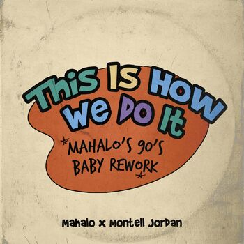 isolation Prøv det Amazon Jungle Montell Jordan - This Is How We Do It (Mahalo's 90's Baby Rework): listen  with lyrics | Deezer