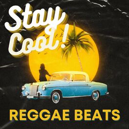 Album cover of Stay Cool! Reggae Beats