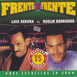 Album cover of Frente A Frente : Dos Estrellas en Uno (Luis Segura Vs. Raulin Rodriguez)