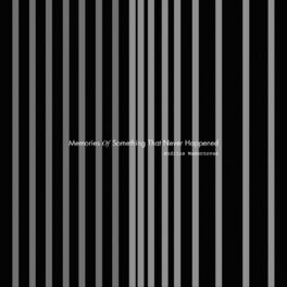 Album cover of Memories of Something That Never Happened