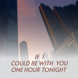 Album cover of If I Could Be with You One Hour Tonight