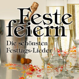 Album cover of Feste Feiern - Die schönsten Festtags-Lieder