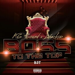 Album cover of Boss to the Top (B3T)