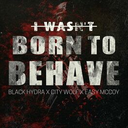 Album cover of I Wasn't Born To Behave