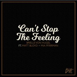 Album cover of Can't Stop the Feeling (feat. Matt Bloyd & Mia Pfirrman)