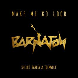 Album cover of Make Me Go Loco