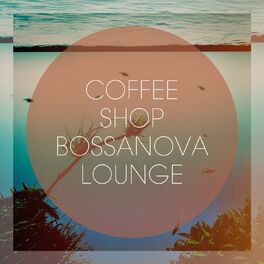 Album cover of Coffee Shop Bossanova Lounge