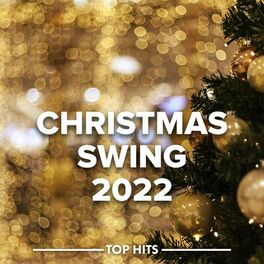 Album cover of Christmas Swing 2022 | Dean Martin, Frank Sinatra, Nat King Cole, Bing Crosby, Rat Pack & more
