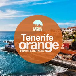 Album cover of Tenerife Orange: Urban Chillout Music