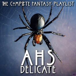 Album cover of American Horror Story: Delicate- The Complete Fantasy Playlist