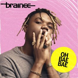 Brainee Oh Bae Bae Lyrics And Songs Deezer