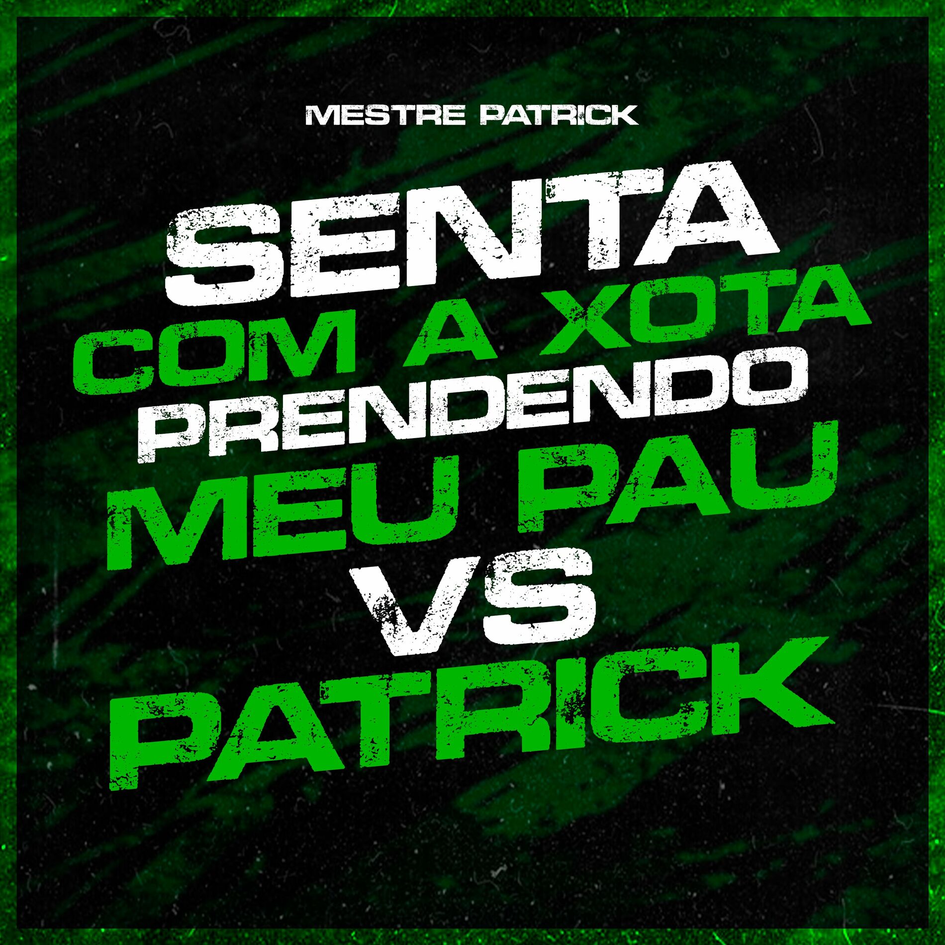 Mestre Patrick - Senta Com a Xota Prendendo Meu Pau Vs Patrick: тексты и  песни | Deezer