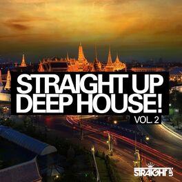 Album cover of Straight Up Deep House! Vol. 2