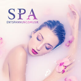 Album cover of Spa Entspannungsmusik - Yoga Musik & Tiefenentspannung Atmospheres, Wellness Entspannungsmusik mit Naturgeräusche