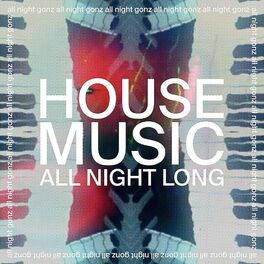 Album cover of House Music All Night Long (All Night Gonz Extended Version)