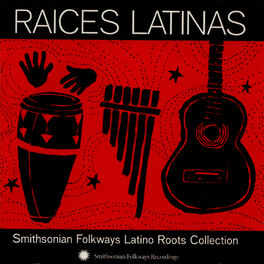 Album cover of Raices Latinas: Smithsonian Folkways Latino Roots Collection