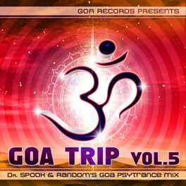 Album cover of Goa Trip V.5 By Dr.Spook & Random (Best Of Goa Trance, Acid Techno, Pschedelic Trance)