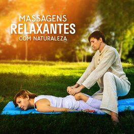 Album cover of Massagens Relaxantes com Naturaleza: Música de Cura de Fundo, Drenagem Linfatica, Sons para Spa, Bem-Estar e Remédios Naturais