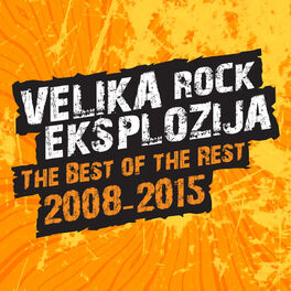 Album cover of VELIKA ROCK EKSPLOZIJA: THE BEST OF THE REST 2008-2015