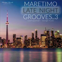 Album cover of Maretimo Late Night Grooves, Vol.3 - Cosmopolitan Lounge Music