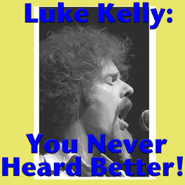Album cover of Luke Kelly: You Never Heard Better!