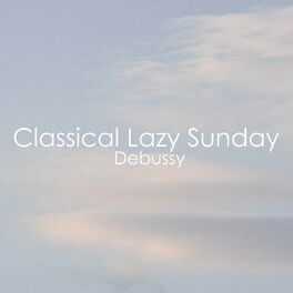 Album cover of Classical Lazy Sunday - Debussy