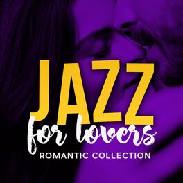 Album cover of Jazz For Lovers: Romantic Collection