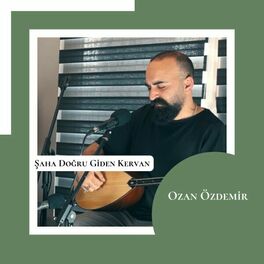 Album cover of Şaha Doğru Giden Kervan