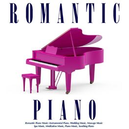 Album cover of Romantic Piano Music: Instrumental Piano, Wedding Music, Massage Music, Spa Music, Meditation Music, Piano Music, Soothing Piano