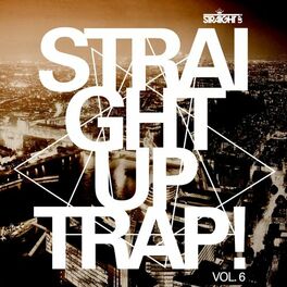 Album cover of Straight Up Trap! Vol. 6