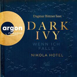 Album cover of Dark Ivy - Wenn ich falle - Dark-Academia-Duett, Band 1 (Ungekürzte Lesung)