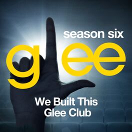 Album picture of Glee: The Music, We Built This Glee Club