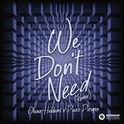 Oliver Heldens - We Don't Need: listen with lyrics