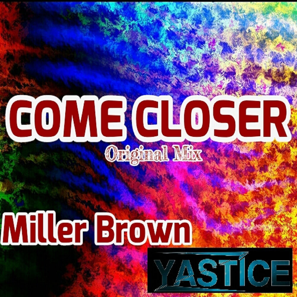 Closer text. Miller Brown. Come closer. Coming closer....