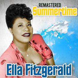 Ella Fitzgerald Summertime Remastered Lyrics And Songs Deezer Summertime and the livin' is easy fish are jumpin' and the cotton is high oh, your daddy's rich and your ma is good lookin'. ella fitzgerald summertime