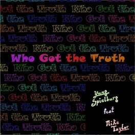 Album cover of Who Got The Truth? (feat. Mike Taylor)