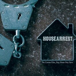 Album cover of Housearrest: The Corona Files_ Stay Home Stay Save