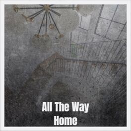 Album cover of All the Way Home