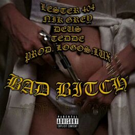 Album cover of Bad Bitch (feat. Lester404, Deus & Tedde)