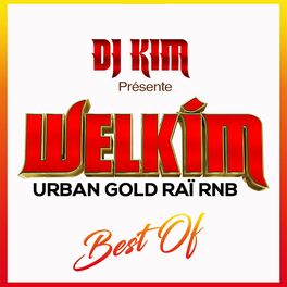 Album cover of Welkim Urban Gold Raï R'N'B Best Of