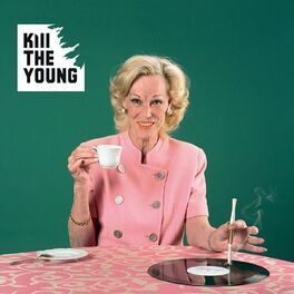 Album cover of Kill The Young