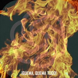 Album cover of ¡Quema, quema todo!