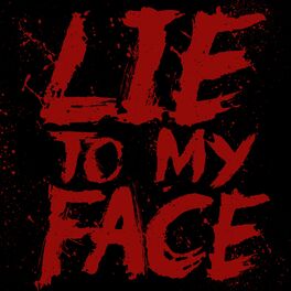 Album cover of Lie To My Face (2022)