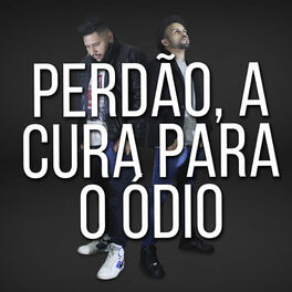 Album cover of Perdão, a Cura para o Ódio