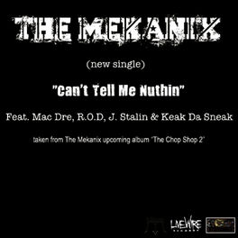 Album cover of Can't Tell Me Nuthin (feat. Mac Dre, R.O.D., J. Stalin & Keak Da Sneak)